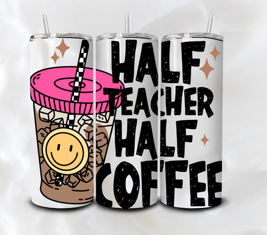 Half Teacher Half Coffee